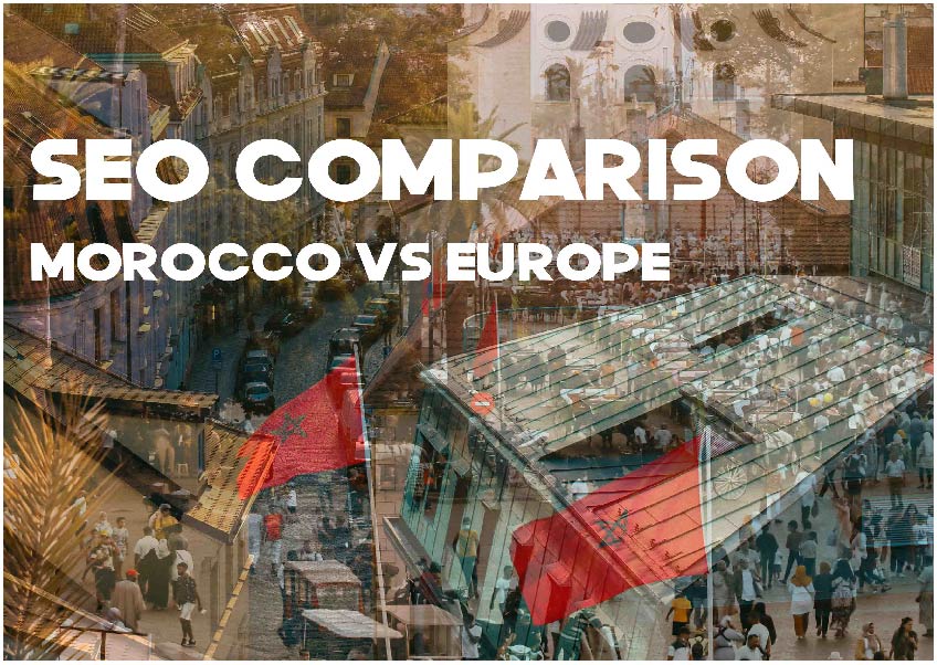 SEO in Morocco vs Europe: A Comparison